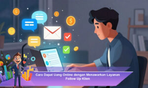 Cara-Dapat-Uang-Online-dengan-Menawarkan-Layanan-Follow-Up-Klien